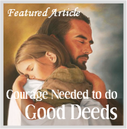 Courage Needed to do Good Deeds
