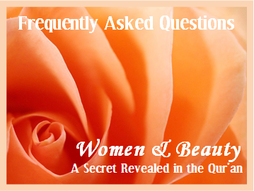 Featured Article: FAQ Women & Beauty - A Secret Revealed in the Qur'an