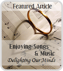 Appreciating Songs & Music - Delighting Our Minds
